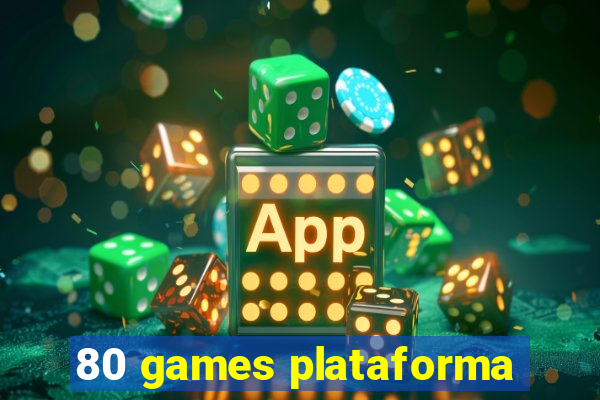 80 games plataforma